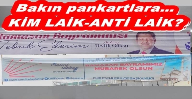 Bakın pankartlara KİM LAİK-ANTİ LAİK?