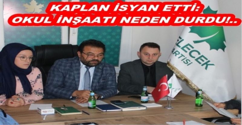KAPLAN İSYAN ETTİ: OKUL İNŞAATI NEDEN DURDU!..