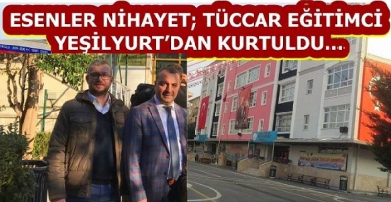 ESENLER NİHAYET; TÜCCAR EĞİTİMCİ YEŞİLYURT