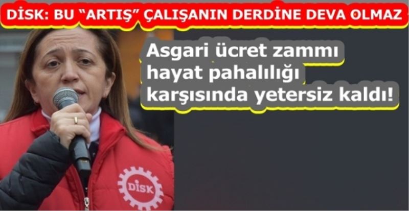 DİSK: BU ARTIŞ