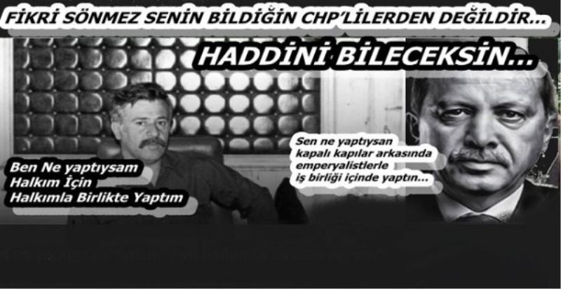 FİKRİ SÖNMEZ SENİN BİLDİĞİN CHP